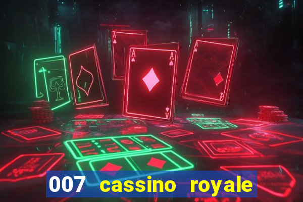 007 cassino royale dublado download